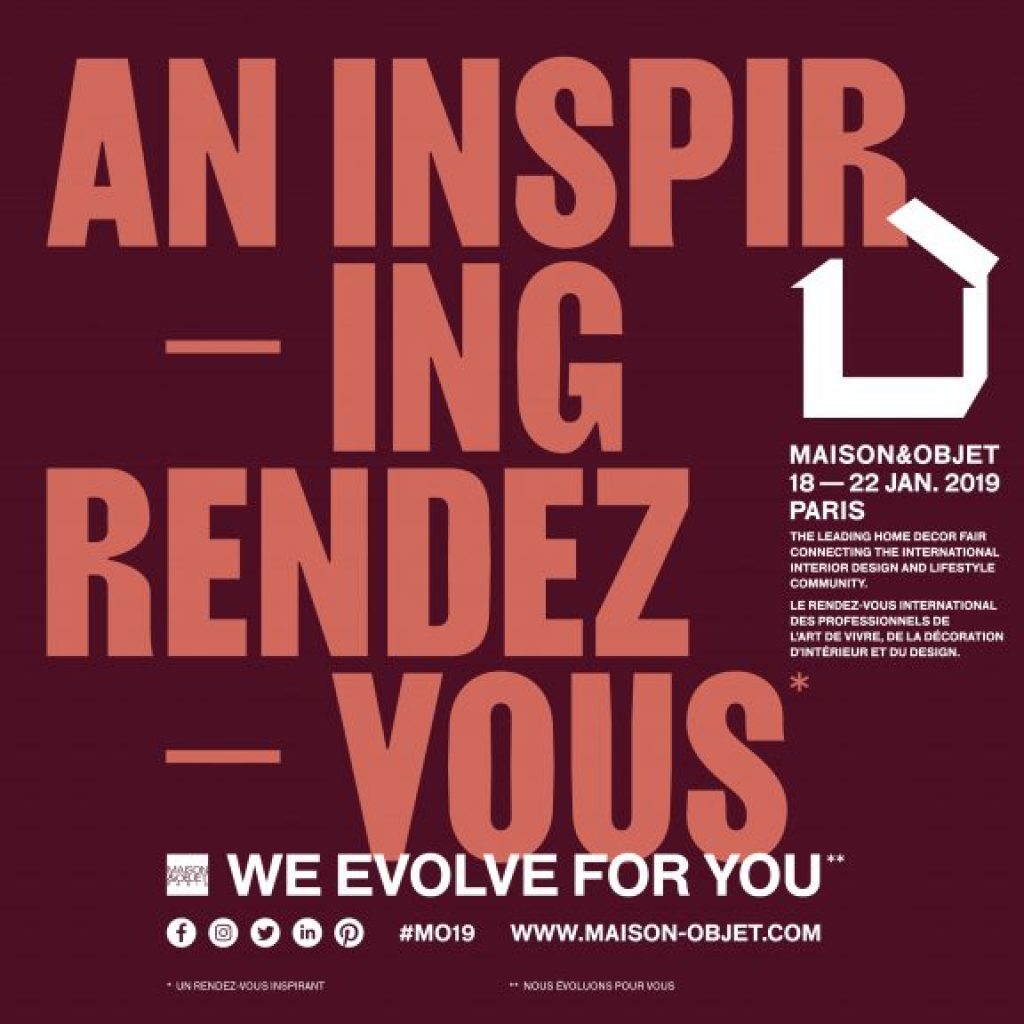 Du 18 au 22 Janvier 2019, vous pourrez nous retrouver au salon Maison Objet de Paris. Venez rencontrer notre équipe et découvrir nos nouveautés Hall 1 stand D74!